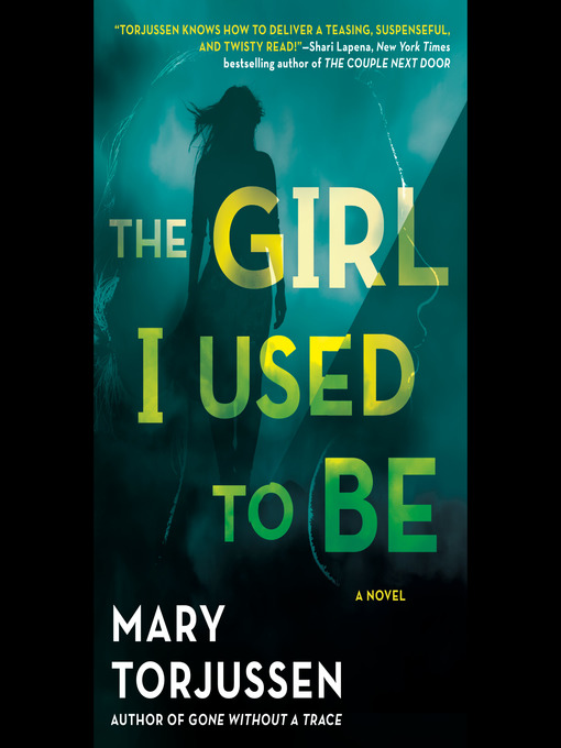 Title details for The Girl I Used to Be by Mary Torjussen - Available